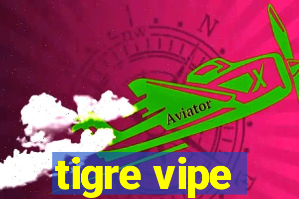 tigre vipe